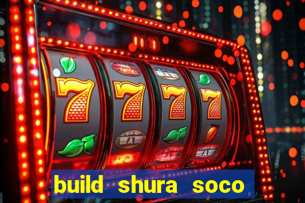 build shura soco furac o